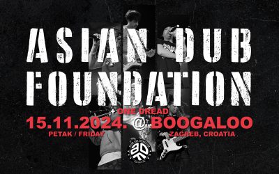Satnice za koncert i after party: Asian Dub Foundation u Zagrebu