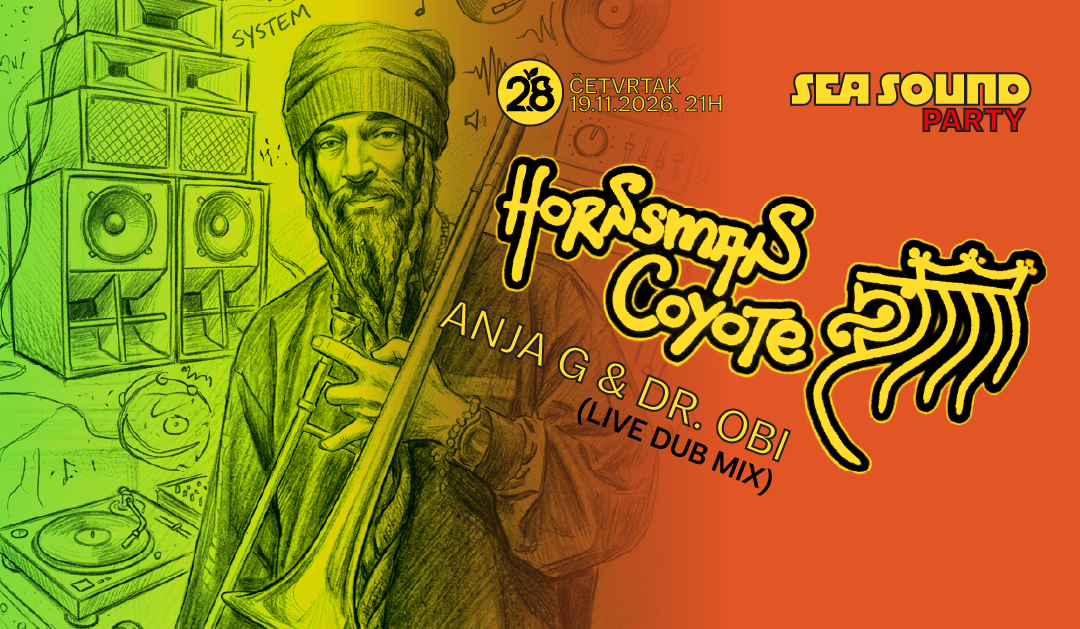 Sea Sound Party at DVA OSAM: HORNSMAN COYOTE with support from ANJA G & DR. OBI